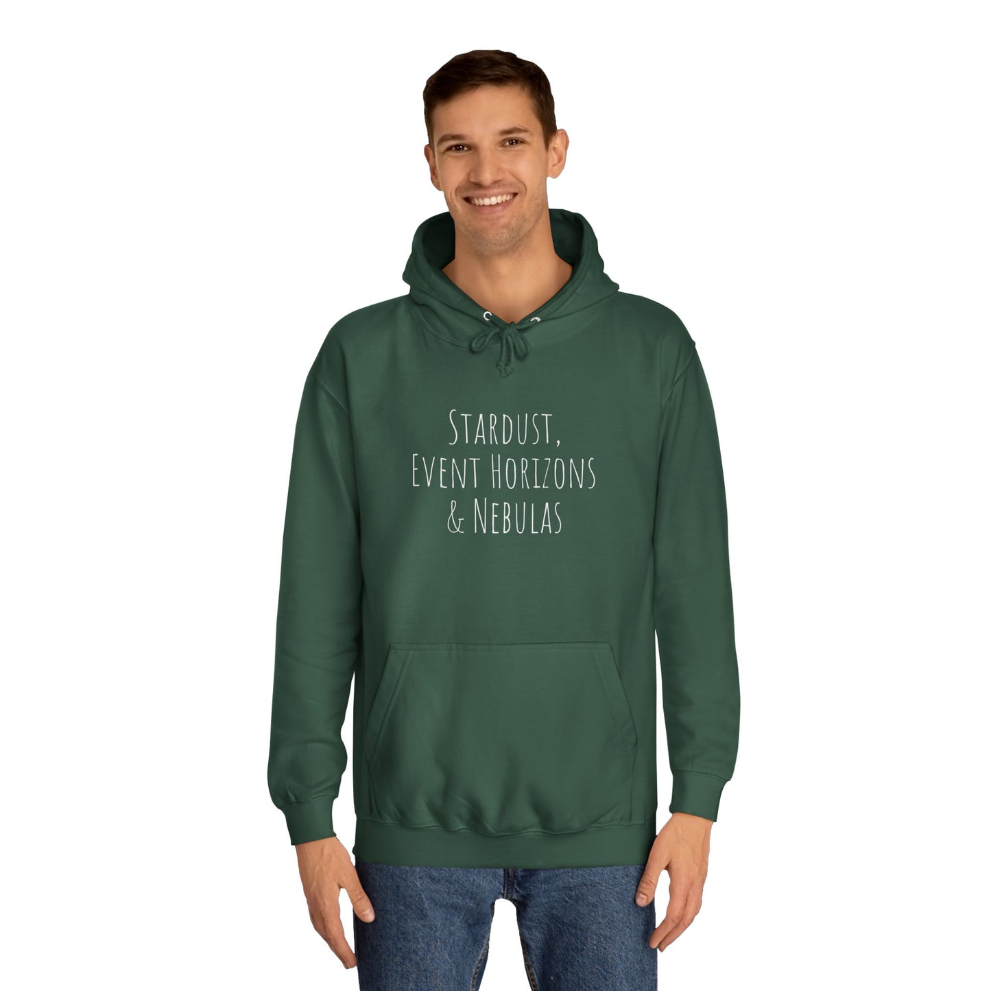 College Hoodie - The Strength Within - Stardust, Event Horizons & Nebulas - Inspired To Reach Within and Find Strength