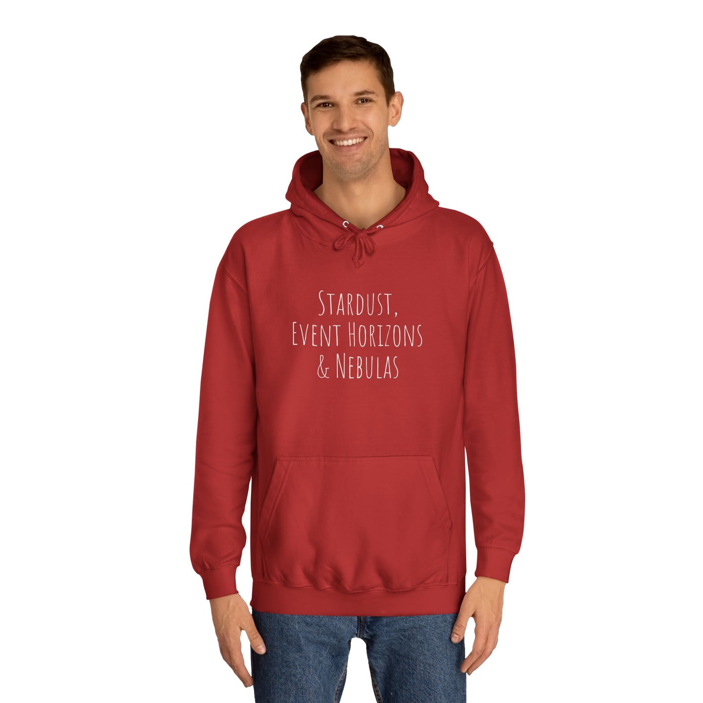 College Hoodie - The Strength Within - Stardust, Event Horizons & Nebulas - Inspired To Reach Within and Find Strength