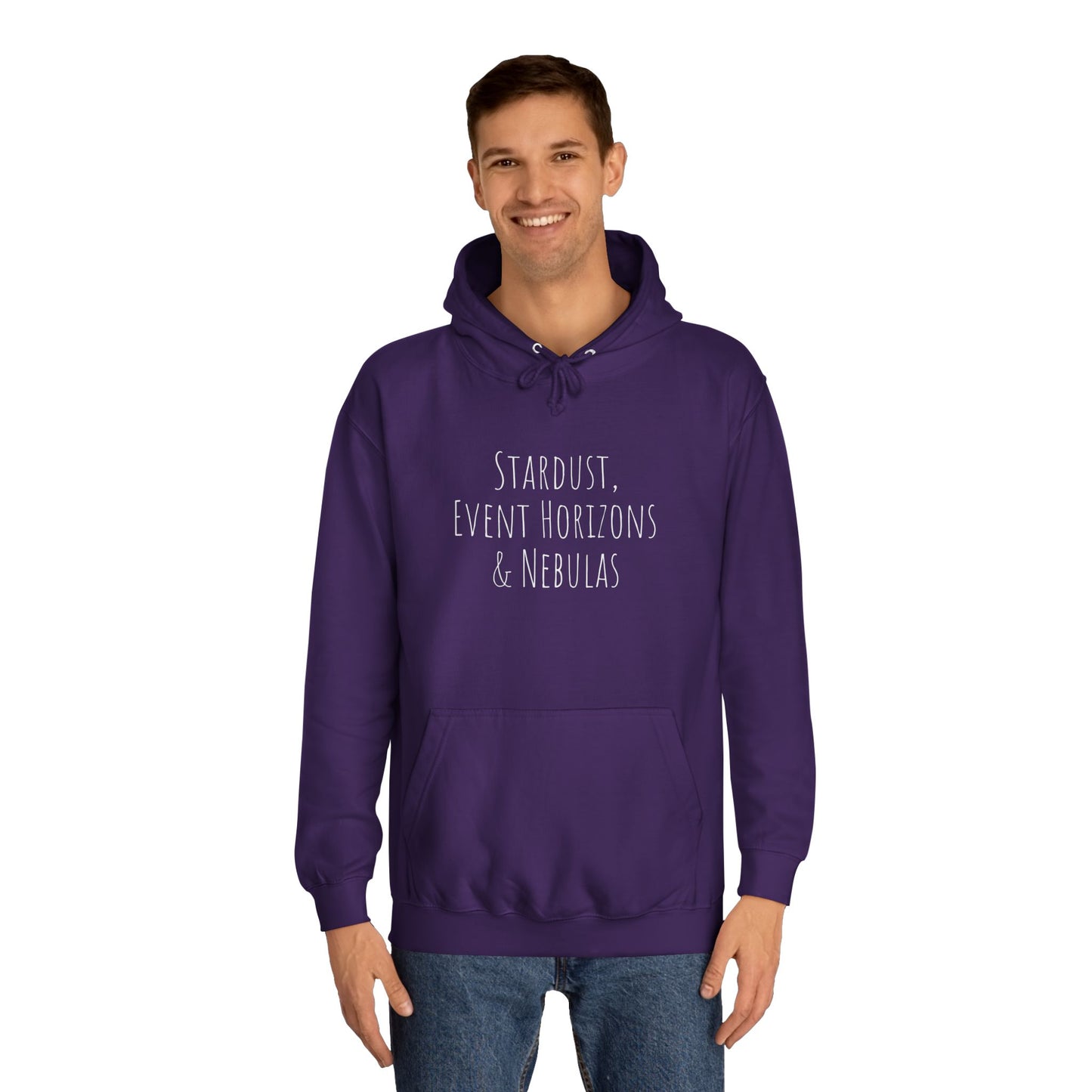 College Hoodie - The Strength Within - Stardust, Event Horizons & Nebulas - Inspired To Reach Within and Find Strength