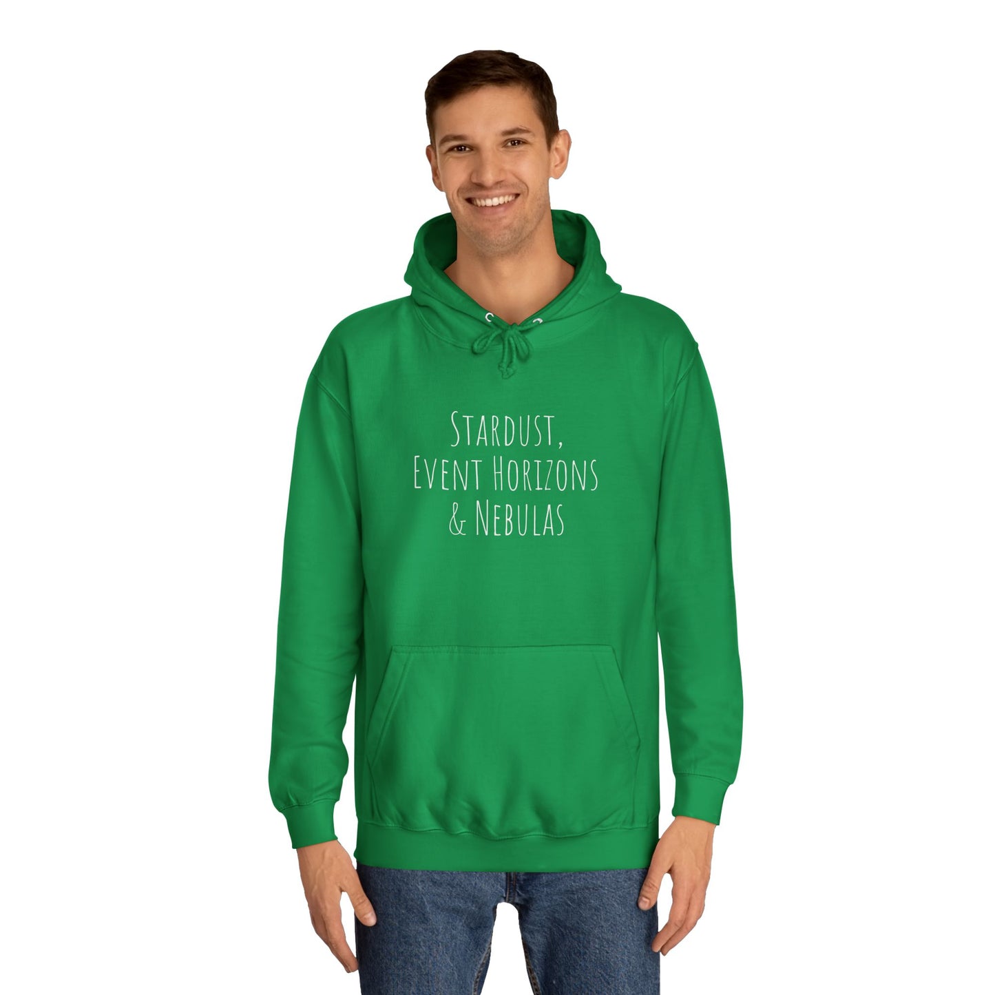 College Hoodie - The Strength Within - Stardust, Event Horizons & Nebulas - Inspired To Reach Within and Find Strength
