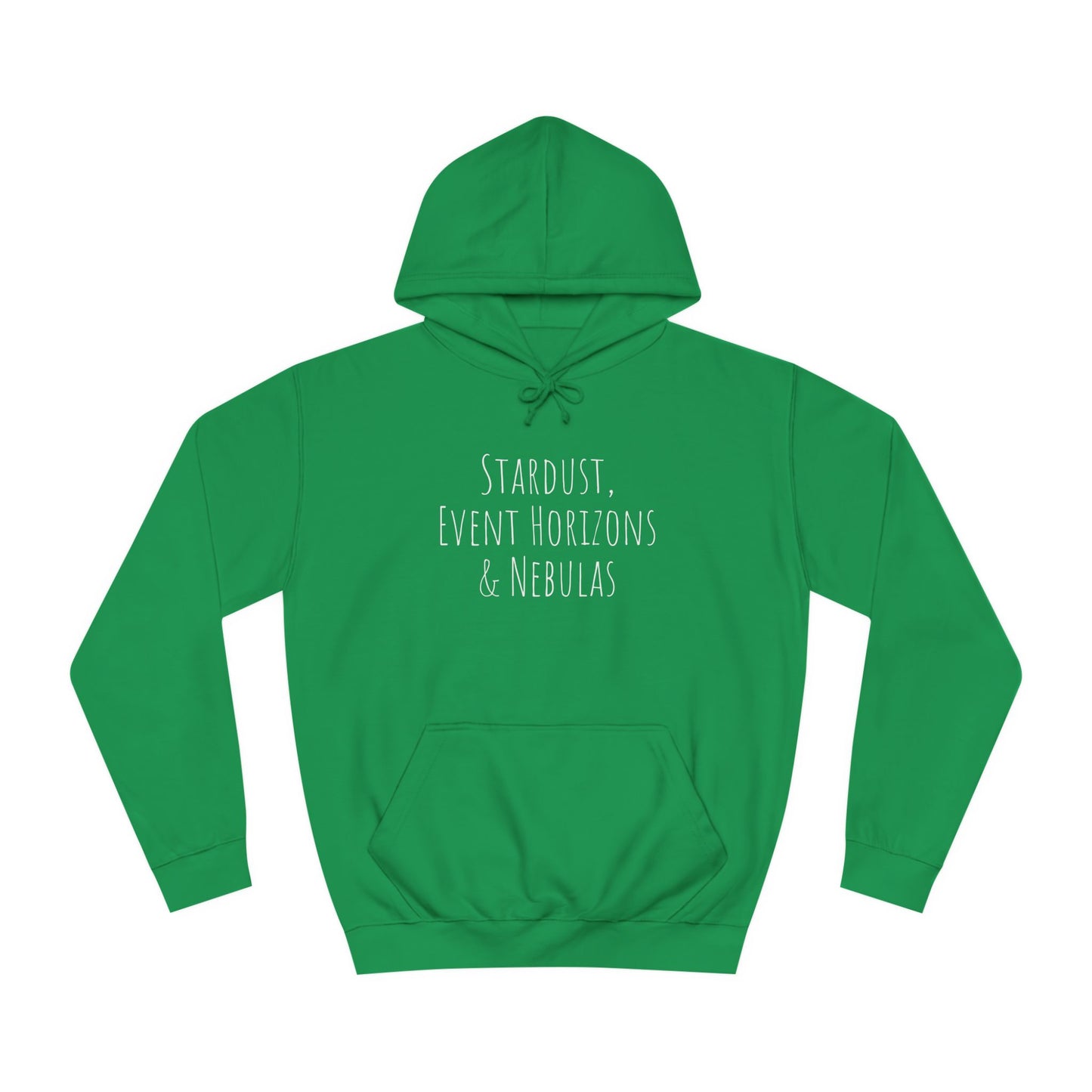 College Hoodie - The Strength Within - Stardust, Event Horizons & Nebulas - Inspired To Reach Within and Find Strength