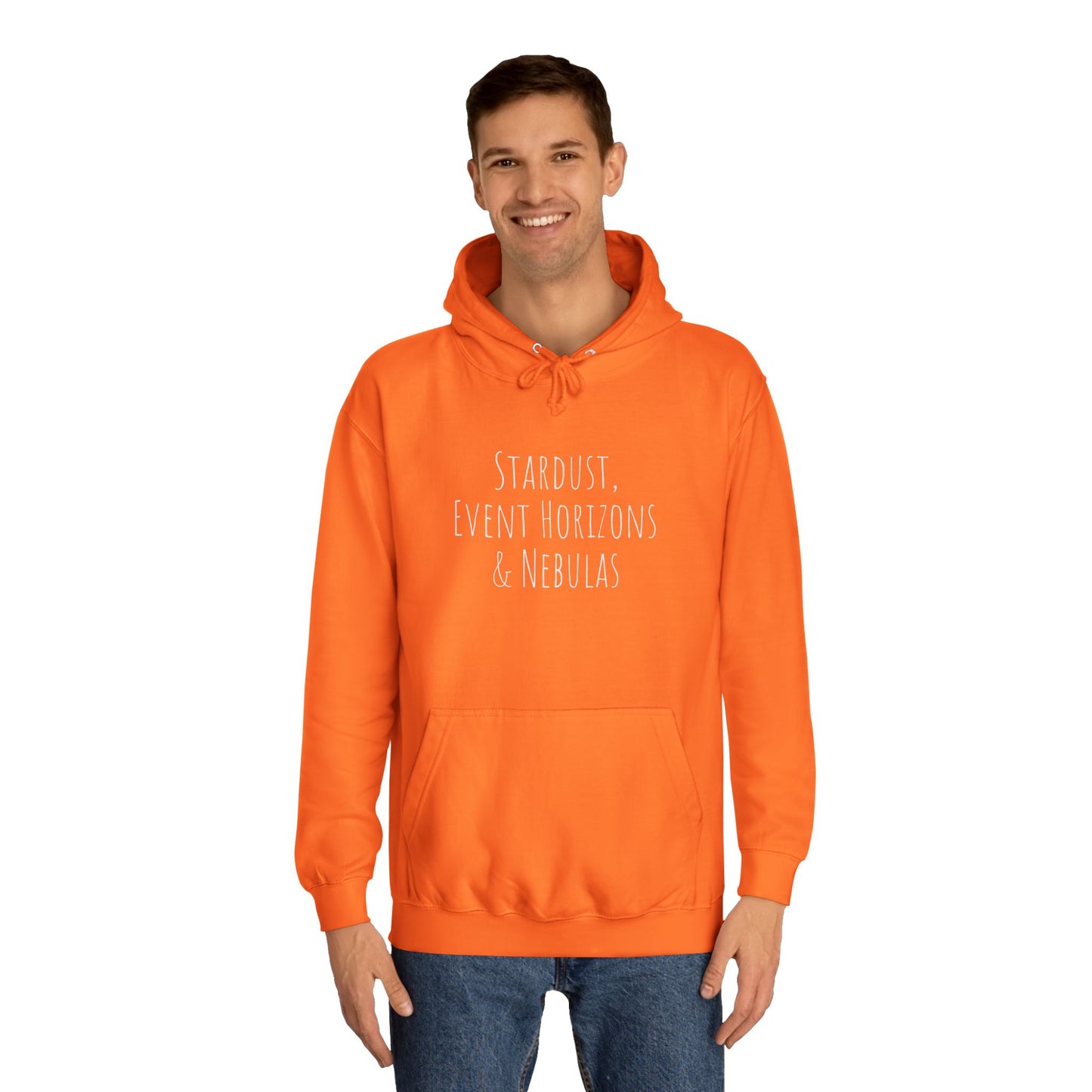 College Hoodie - The Strength Within - Stardust, Event Horizons & Nebulas - Inspired To Reach Within and Find Strength
