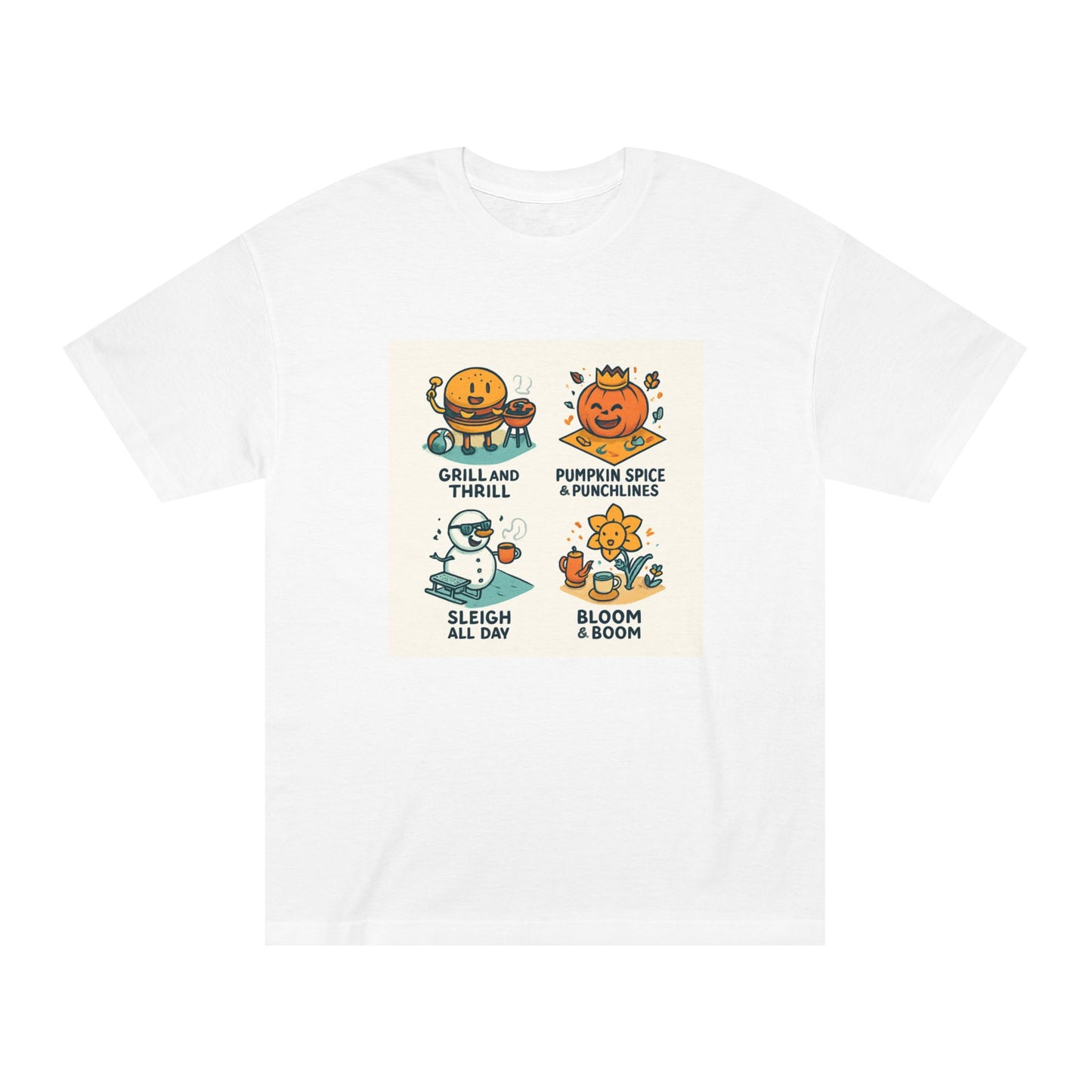 Seasonal Smiles Tee — Grill & Thrill, Pumpkin Spice & Punchlines, Sleigh All Day, Bloom & Boom